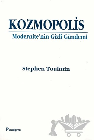 Kozmopolis Modernite’nin Gizli Gündemi – Stephen Toulmin – Paradigma Yayıncılık kitap kapağı