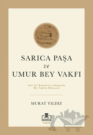 Sarıca Paşa ve Umur Bey Vakfı – Murat Yıldız – Timaş Akademi kitap kapağı