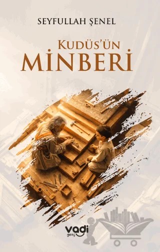 Kudüs’ün Minberi – Seyfullah Şenel – Vadi Genç Yayınları kitap kapağı