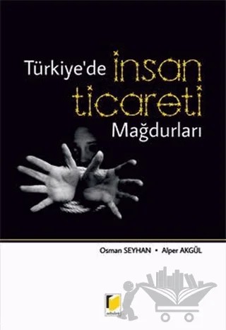 Türkiye'de İnsan Ticareti Mağdurları – Alper Akgül, Osman Seyhan – Adalet Yayınevi kitap kapağı