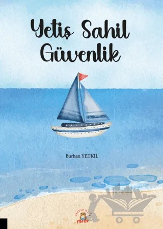 Yetiş Sahil Güvenlik – Burhan Yetkil – Akademisyen Kitabevi kitap kapağı