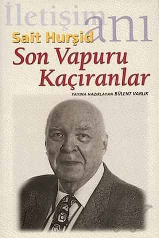Son Vapuru Kaçıranlar – Sait Hurşid – İletişim Yayınevi kitap kapağı