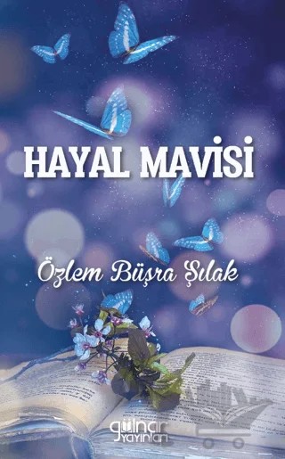 Hayal Mavisi – Özlem Büşra Şılak – Gülnar Yayınları kitap kapağı