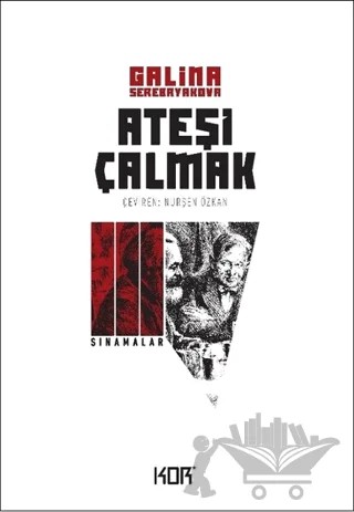 Sınamalar - Ateşi Çalmak 3 – Galina Serebryakova – Kor Kitap kitap kapağı