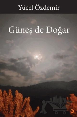 Güneş de Doğar – Yücel Özdemir – Cinius Yayınları kitap kapağı