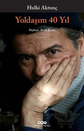 Yoldaşım 40 Yıl – Hulki Aktunç – Yapı Kredi Yayınları kitap kapağı