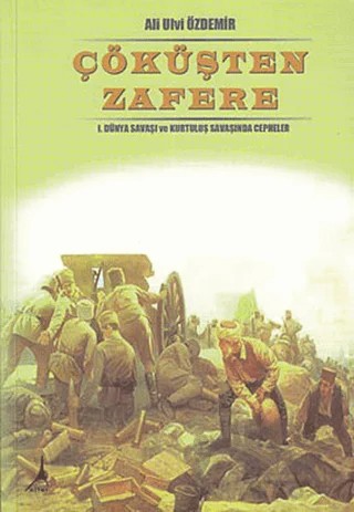 Çöküşten Zafere – Ali Ulvi Özdemir – Alter Yayıncılık kitap kapağı