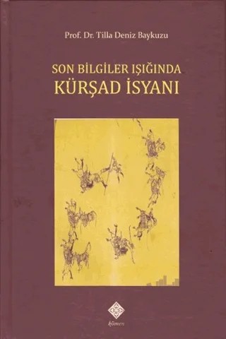 Son Bilgiler Işığında Kürşad İsyanı – Tilla Deniz Baykuzu – Kömen Yayınları kitap kapağı