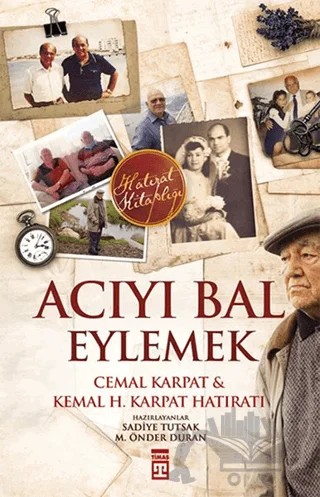 Acıyı Bal Eylemek – Kemal H. Karpat – Timaş Tarih kitap kapağı