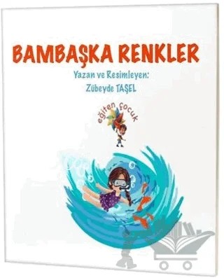 Bambaşka Renkler – Zübeyde Taşel – Eğiten Kitap kitap kapağı