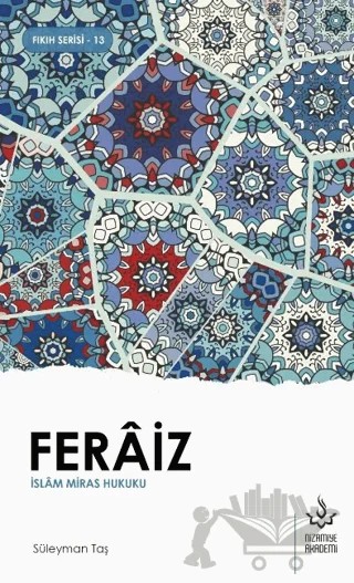 Feraiz - İslam Miras Hukuku – Süleyman Taş – Nizamiye Akademi Yayınları kitap kapağı