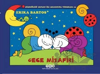 Gece Misafiri: Uğurböceği Sevecen ile Salyangoz Tomurcuk 26 – Erika Bartos – Yapı Kredi Yayınları kitap kapağı