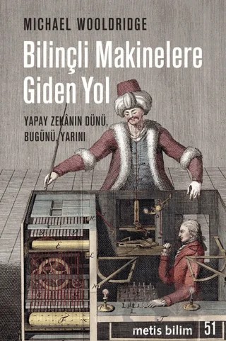 Bilinçli Makinelere Giden Yol – Michael Wooldridge – Metis Yayınları kitap kapağı