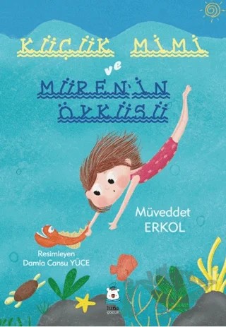 Küçük Mimi ve Müren’in Öyküsü – Müveddet Erkol – Luna Çocuk Yayınları kitap kapağı