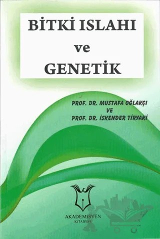Bitki Islahı ve Genetik – İskender Tiryaki, Mustafa Oğlakçı – Akademisyen Kitabevi kitap kapağı