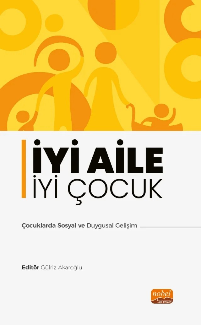 İYİ AİLE İYİ ÇOCUK - Çocuklarda Sosyal ve Duygusal Gelişim – Nobel Bilimsel Eserler kitap kapağı