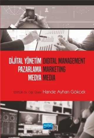 Dijital Yönetim Pazarlama Medya – Ali Karaman, Bilge Turp Gölbaşı, Canan Tiftik, Çağla Kaya İlhan, Hande Ayhan Gökcek, Mehmet Emin Begtimur, Onur Türker, Özge Turhan, Parisa Alizadehfanaeloo, Sema Mercanoğlu Erin – Nobel Akademik Yayıncılık kitap kapağı