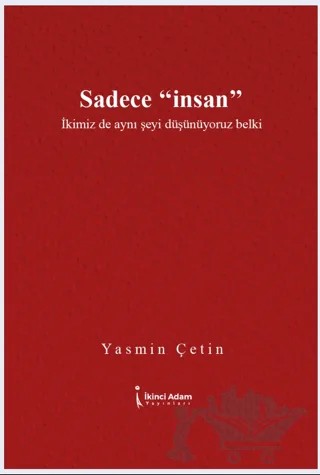 Sadece "İnsan” – Yasmin Çetin – İkinci Adam Yayınları kitap kapağı
