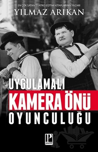 Uygulamalı Kamera Önü Oyunculuğu – Yılmaz Arıkan – Pozitif Yayınları kitap kapağı