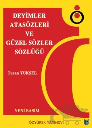 Deyimler, Atasözleri ve Güzel Sözler Sözlüğü – Turan Yüksel – Özyürek Atlas-Sözlük kitap kapağı