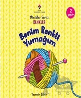 Benim Renkli Yumağım - Minikler Serisi Renkler – Yasemin Şahin – TÜBİTAK Yayınları kitap kapağı