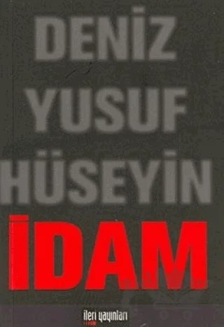 İdam - Deniz Yusuf Hüseyin – Kolektif – İleri Yayınları kitap kapağı