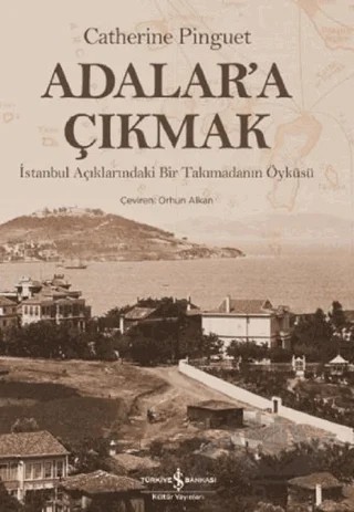 Adalar’a Çıkmak – Catherine Pinguet – İş Bankası Kültür Yayınları kitap kapağı