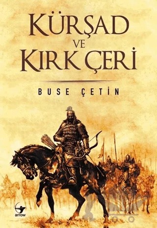 Kürşad ve Kırk Çeri – Buse Çetin – Arrow Kitap kitap kapağı
