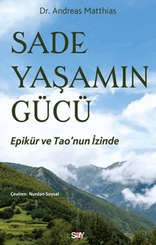 Sade Yaşamın Gücü – Andreas Matthias – Say Yayınları kitap kapağı