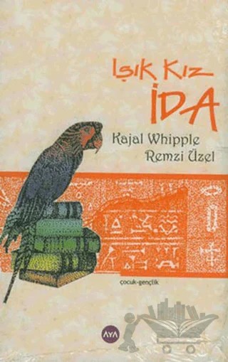 Işık Kız İda – Kajal Whipple, Remzi Üzel – Aya Kitap kitap kapağı