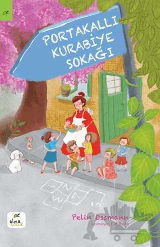 Portakallı Kurabiye Sokağı – Pelin Ossmann – Elma Çocuk kitap kapağı