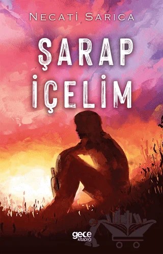 Şarap İçelim – Necati Sarıca – Gece Kitaplığı kitap kapağı