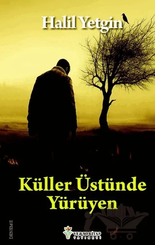 Küller Üstünde Yürüyen – Halil yetgin – Verno Kitap kitap kapağı
