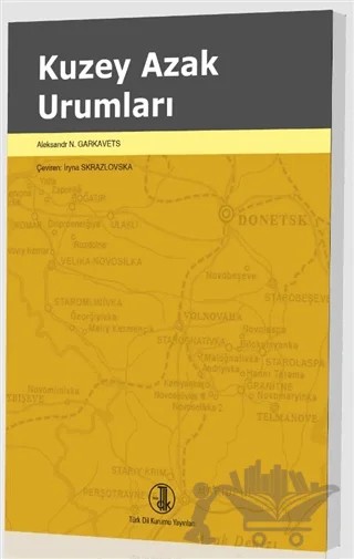 Kuzey Azak Urumları – Aleksandr N. Garkavets – Türk Dil Kurumu Yayınları kitap kapağı