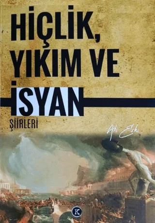 Hiçlik Yıkım ve İsyan Şiirleri – Ali Eşki – Kafe Kültür Yayıncılık kitap kapağı