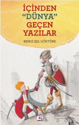 İçinden "Dünya" Geçen Yazılar – Bengi Işıl Göktürk – E Yayınları kitap kapağı