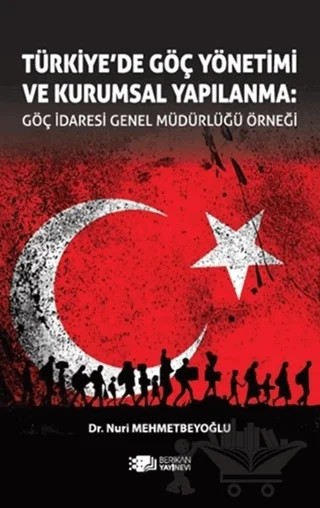 Türkiye’de Göç Yönetimi ve Kurumsal Yapılanma – Nuri Mehmetbeyoğlu – Berikan Yayınevi kitap kapağı