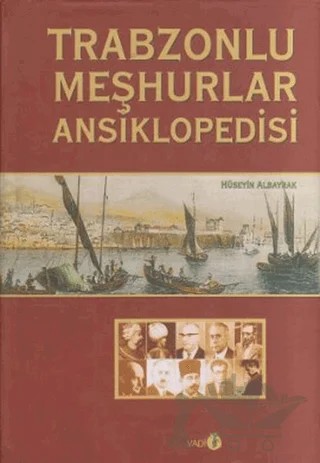 Trabzonlu Meşhurlar Ansiklopedisi – Hüseyin Albayrak – Vadi Yayınları kitap kapağı