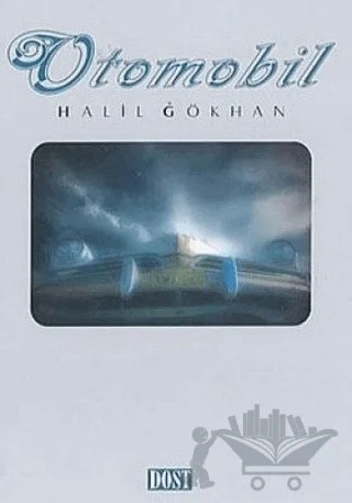 Otomobil – Halil Gökhan – Dost Kitabevi Yayınları kitap kapağı