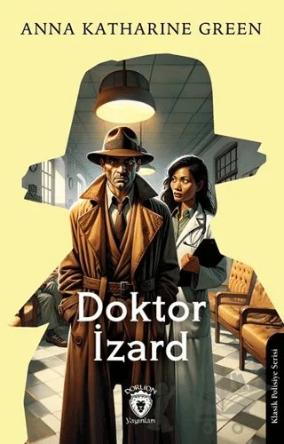 Doktor İzard – Anna Katharine Green – Dorlion Yayınları kitap kapağı