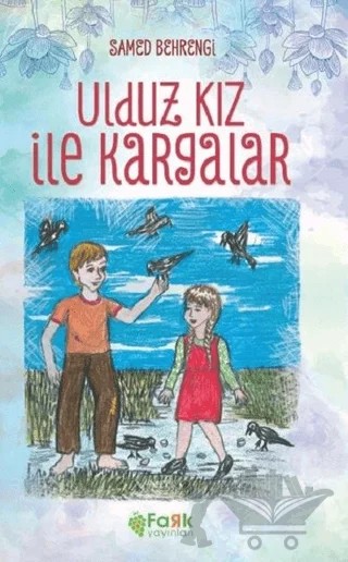 Ulduz Kız ve Kargalar – Samed Behrengi – Fark Yayınları kitap kapağı