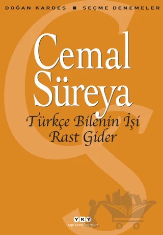Türkçe Bilenin İşi Rast Gider – Cemal Süreya – Yapı Kredi Yayınları kitap kapağı