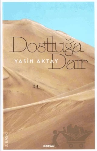 Dostluğa Dair – Yasin Aktay – Beyan Yayınları kitap kapağı
