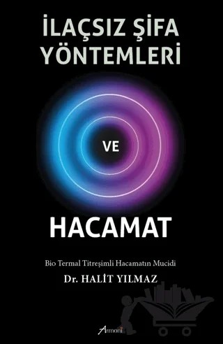 İlaçsız Şifa Yöntemleri ve Hacamat – Halit Yılmaz – Armoni Yayıncılık kitap kapağı
