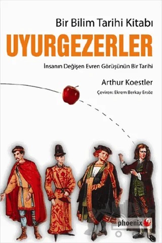 Uyurgezerler – Arthur Koestler – Phoenix Yayınevi kitap kapağı