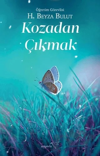 Kozadan Çıkmak – H. Beyza Bulut – Müptela Yayınları kitap kapağı