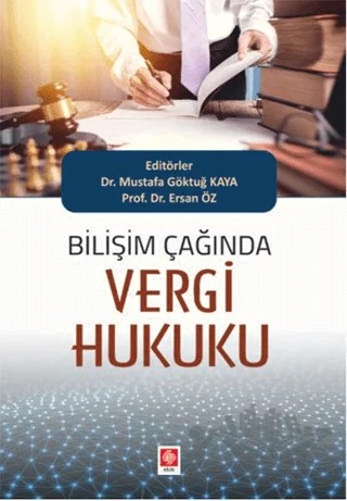 Bilişim Çağında Vergi Hukuku – Ersan Öz, Mustafa Göktuğ Kaya – Ekin Basım Yayın kitap kapağı