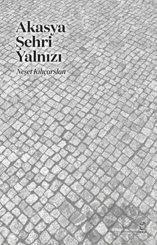 Akasya Şehri Yalnızı – Neşet Kılıçarslan – Doruk Yayınları kitap kapağı