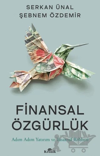 Finansal Özgürlük Adım Adım Yatırım ve Tasarruf Rehberi – Serkan Ünal, Şebnem Özdemir – Kronik Kitap kitap kapağı