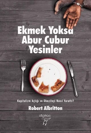 Ekmek Yoksa Abur Cubur Yesinler – Robert Albritton – Otonom Yayıncılık kitap kapağı